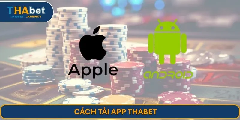 Cách tải app THABET