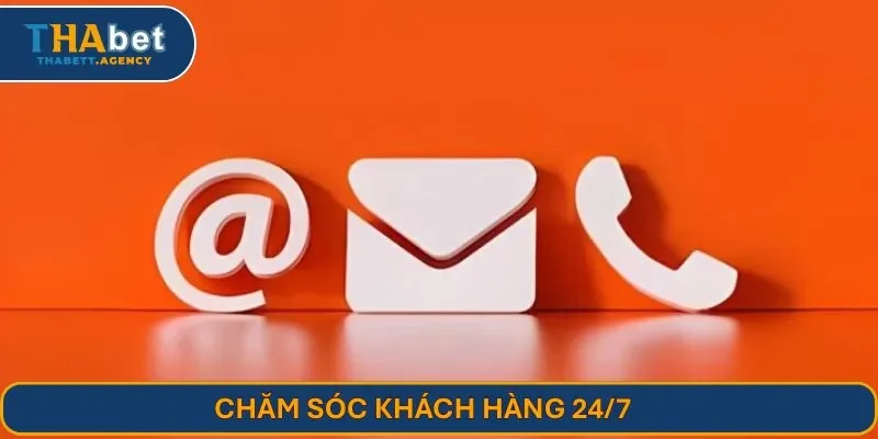 Thabet chăm sóc khách hàng 24/7