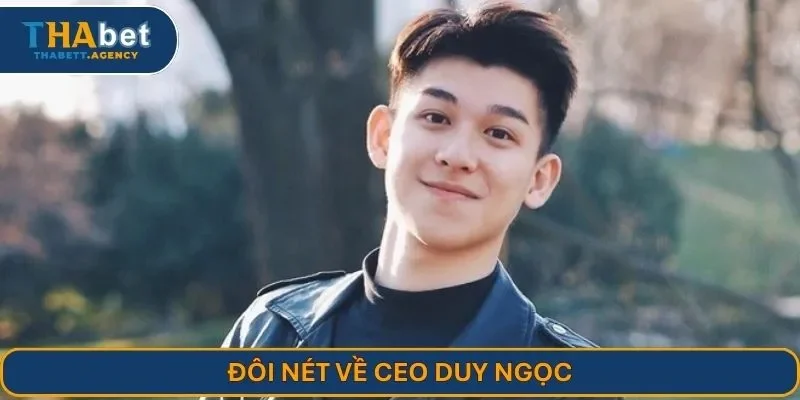 Đôi nét về CEO Duy Ngọc