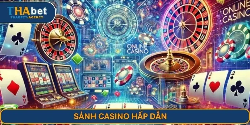 Sảnh Tha Casino hấp dẫn
